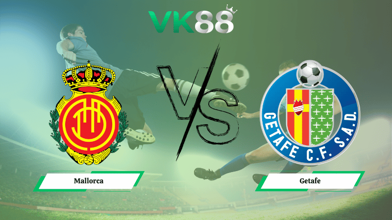 Nhận định soi kèo Mallorca vs Getafe 00h30 ngày 10/11/2025