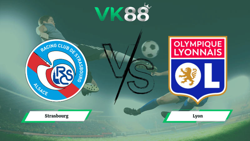 Nhận định soi kèo Strasbourg vs Lyon 02h45 ngày 23/02/2026