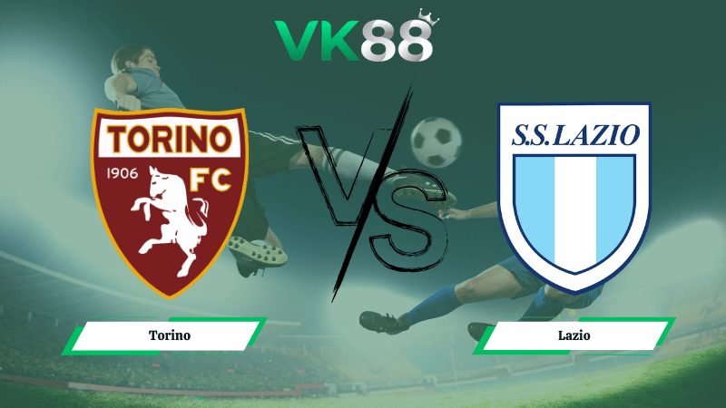 Nhận định soi kèo Torino vs Lazio 00h00 ngày 02/03/2026