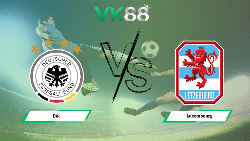 Nhận định soi kèo Đức vs Luxembourg 01h45 ngày 11/10/2025