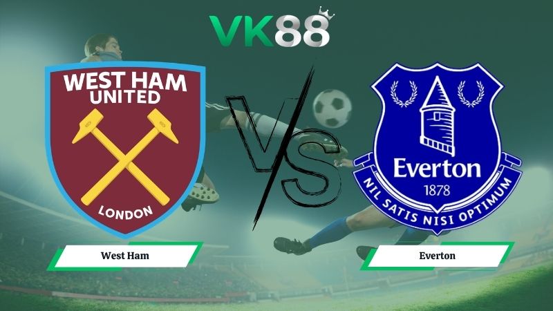 soi kèo West Ham vs Everton 21h00 ngày 25/04/2026