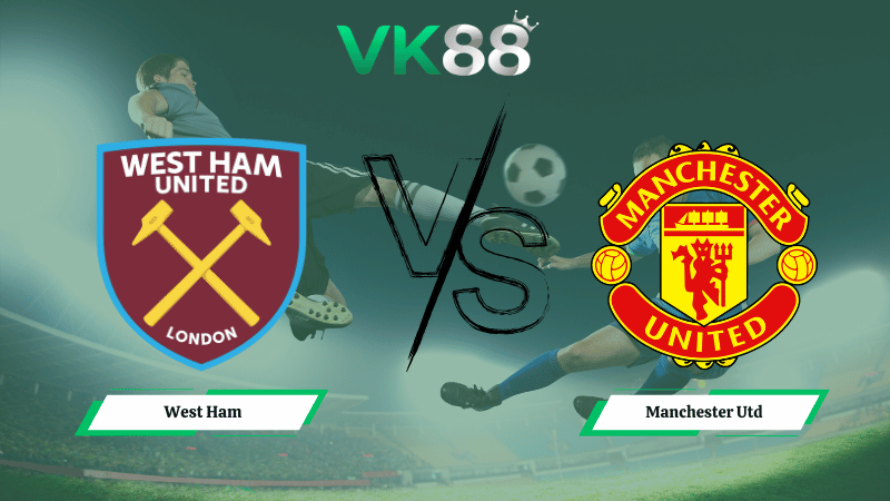 Nhận định soi kèo West Ham vs Manchester Utd 03h15 ngày 11/02/2026