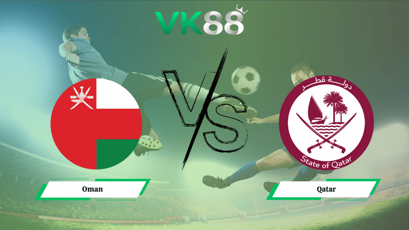 Nhận định soi kèo Oman vs Qatar 22h00 ngày 08/10/2025 