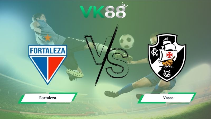 Nhận định soi kèo Fortaleza vs Vasco da Gama 07h30 ngày 16/10/2025