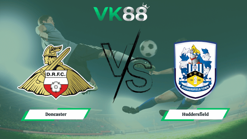 Nhận định soi kèo Doncaster vs Huddersfield 02h45 ngày 18/02/2026