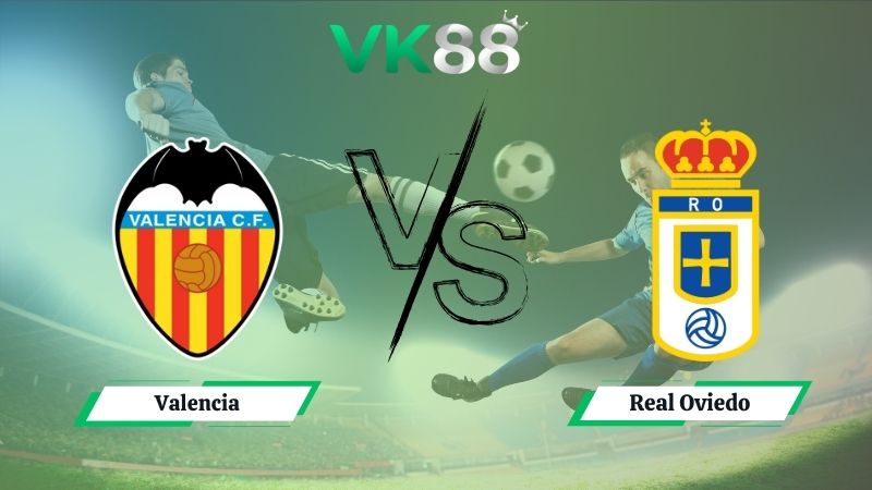 Nhận định soi kèo Valencia vs Real Oviedo 02h00 ngày 30/09/2025