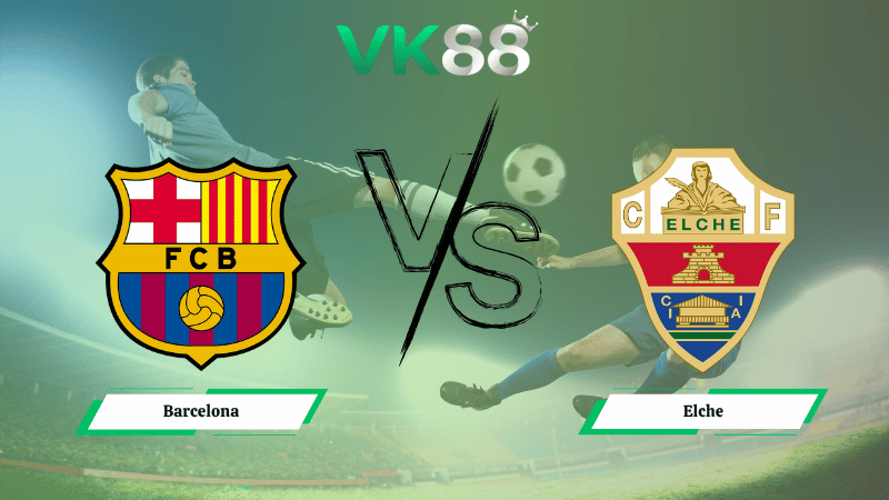 Nhận định soi kèo Barcelona vs Elche 00h30 ngày 03/11/2025