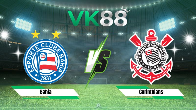 Nhận định soi kèo Bahia vs Corinthians 02h00 ngày 27/07/2026