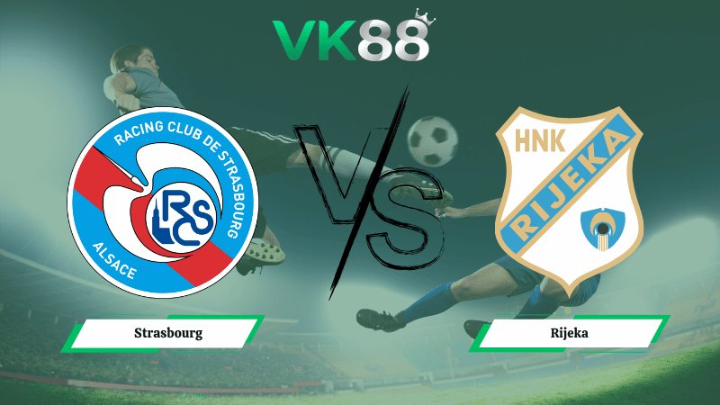 Nhận định soi kèo Strasbourg vs Rijeka 03h00 ngày 20/03/2026