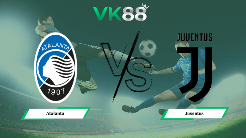 Nhận định soi kèo Atalanta vs Juventus 01h45 ngày 12/04/2026