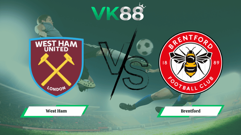 Nhận định soi kèo West Ham vs Brentford 02h30 ngày 10/03/2026