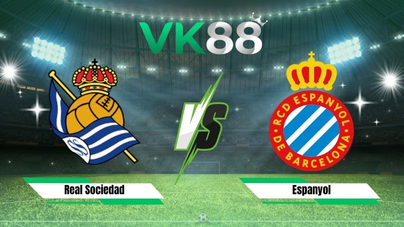 Nhận định soi kèo Real Sociedad vs Espanyol 00h00 ngày 30/08/2026