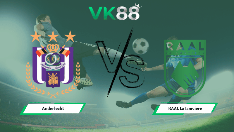 Nhận định soi kèo Anderlecht vs RAAL La Louviere 00h30 ngày 16/02/2026