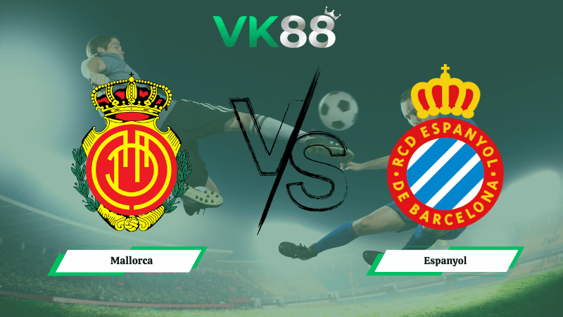 Nhận định soi kèo Mallorca vs Espanyol 20h00 ngày 15/03/2026