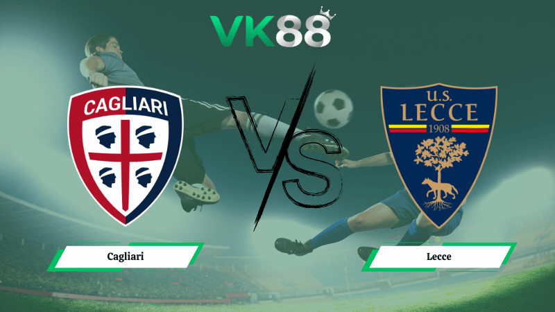 Nhận định soi kèo Cagliari vs Lecce 02h45 ngày 17/02/2026