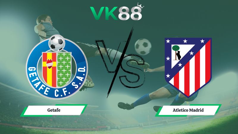 Soi kèo Getafe vs Atletico Madrid 00h30 ngày 24/11/2025