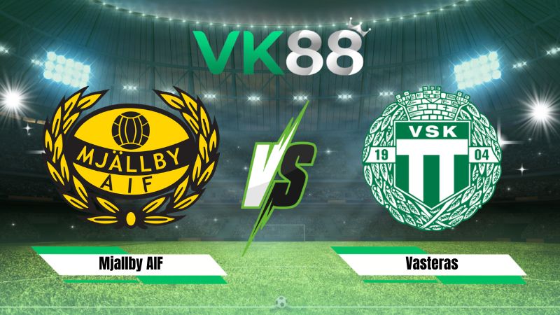Nhận định soi kèo Mjallby AIF vs Vasteras 00h00 ngày 18/07/2026