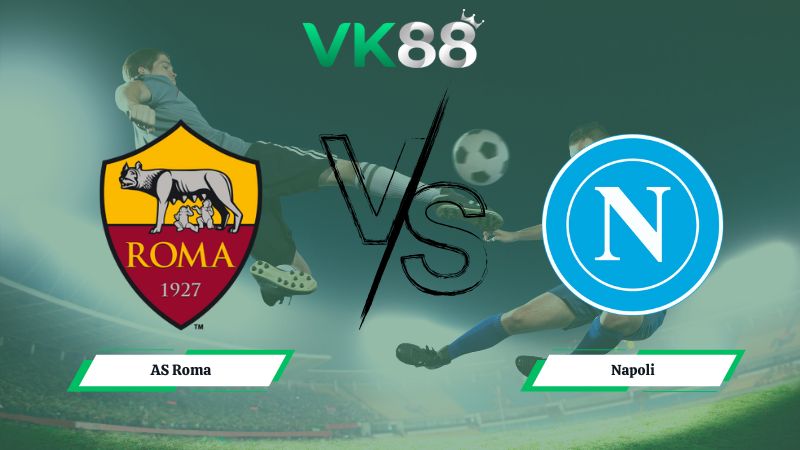 soi kèo AS Roma vs Napoli 02h45 ngày 01/12/2025