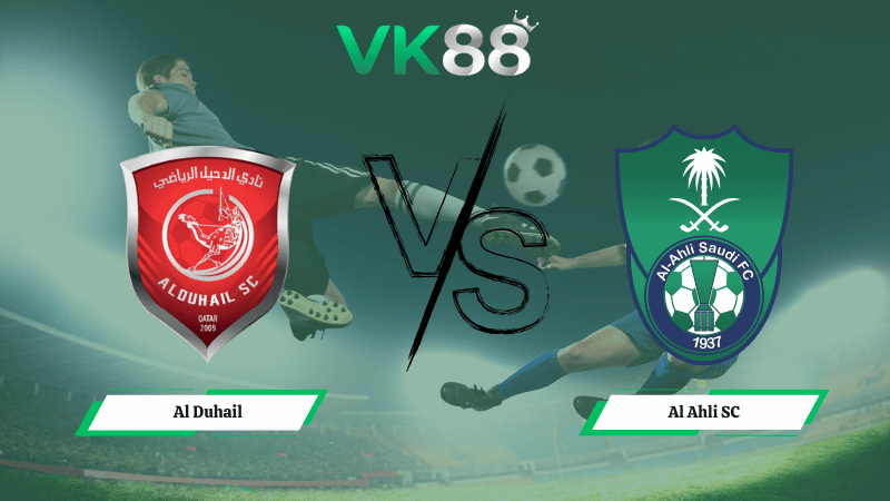 Nhận định soi kèo Al Duhail vs Al Ahli 01h15 ngày 03/03/2026