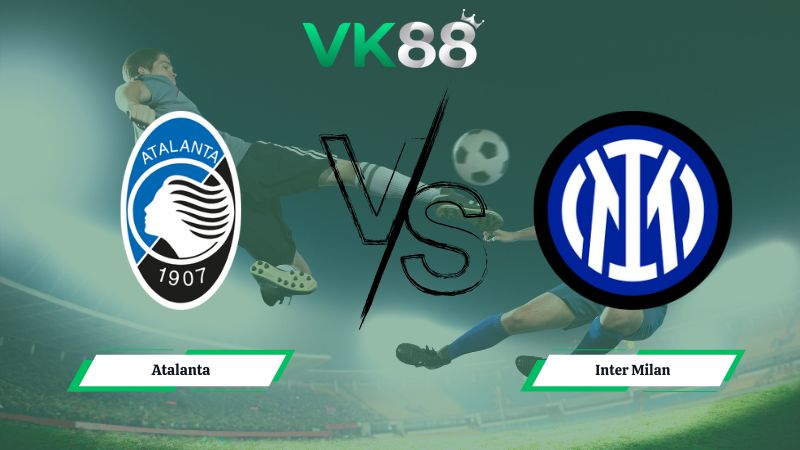 soi kèo Atalanta vs Inter Milan 02h45 ngày 29/12/2025