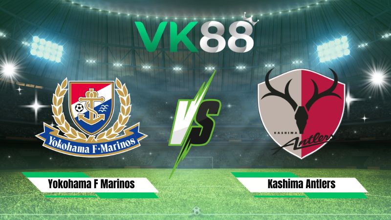 Nhận định soi kèo Yokohama F Marinos vs Kashima Antlers 17h25 ngày 07/08/2026
