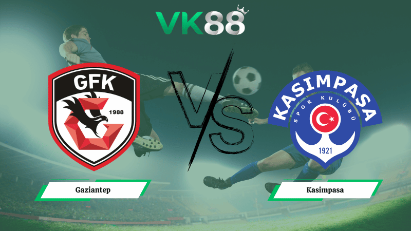 Nhận định soi kèo Gaziantep vs Kasimpasa 00h00 ngày 10/02/2026