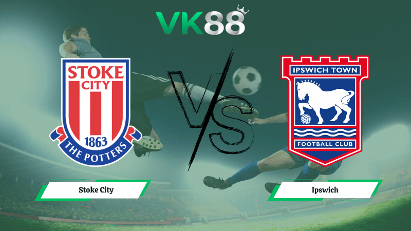 Nhận định soi kèo Stoke City vs Ipswich 03h00 ngày 11/03/2026
