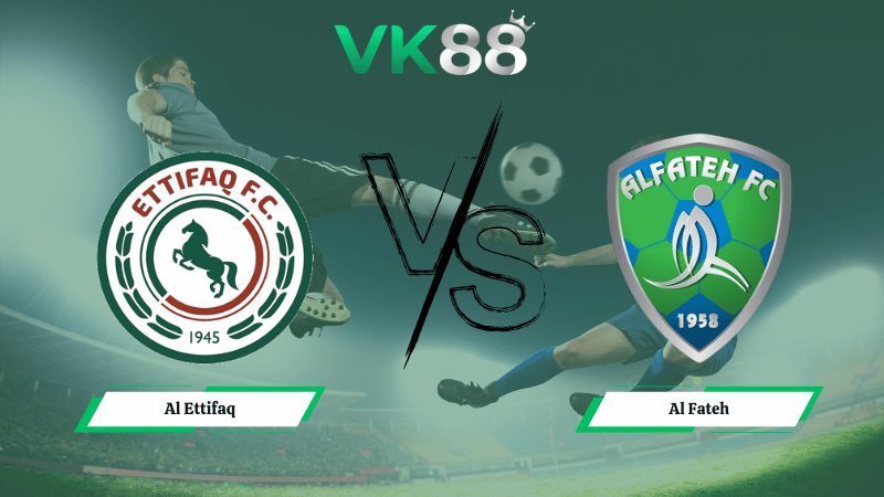 Nhận định soi kèo Al Ettifaq vs Al Fateh 02h00 ngày 20/02/2026
