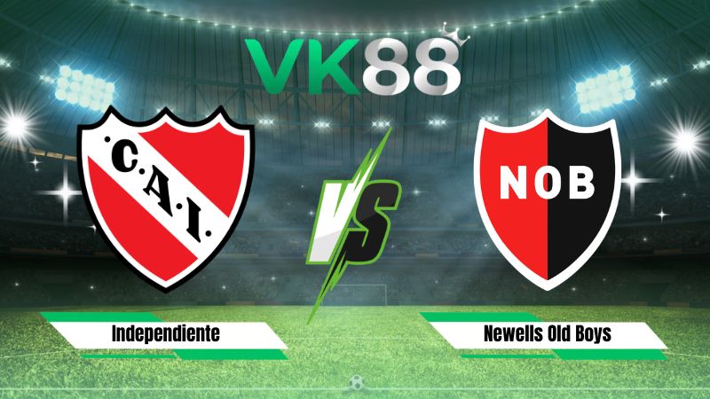 Nhận định soi kèo Independiente vs Newells Old Boys 07h15 ngày 31/07/2026