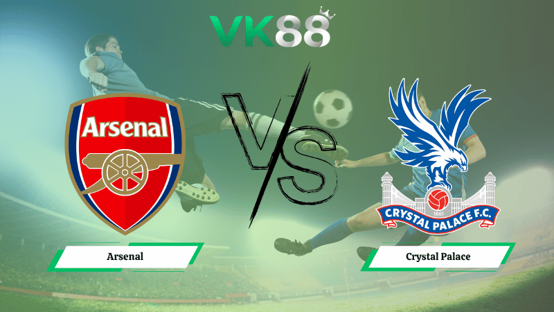 Nhận định soi kèo Arsenal vs Crystal Palace 21h00 ngày 26/10/2025