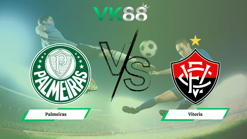 Nhận định soi kèo Palmeiras vs Vitoria 05h30 ngày 20/11/2025