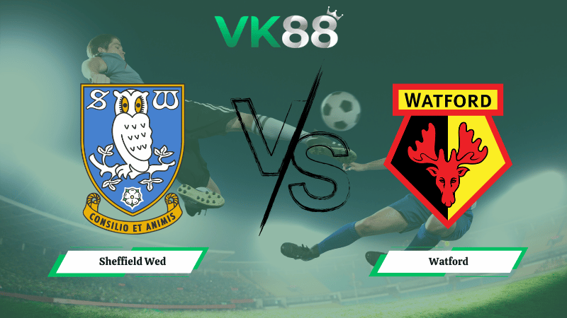 Nhận định soi kèo Sheffield Wed vs Watford 02h45 ngày 11/03/2026
