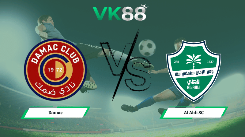Nhận định soi kèo Damac vs Al Ahli SC 02h00 ngày 24/02/2026