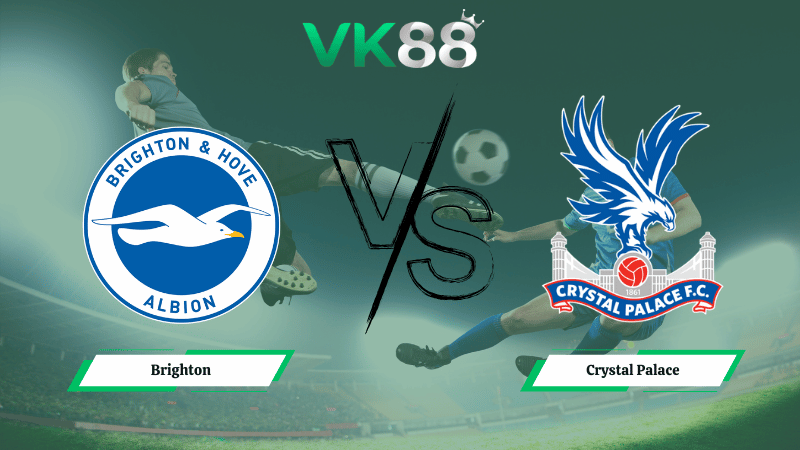 Nhận định soi kèo Brighton vs Crystal Palace 21h00 ngày 08/02/2026