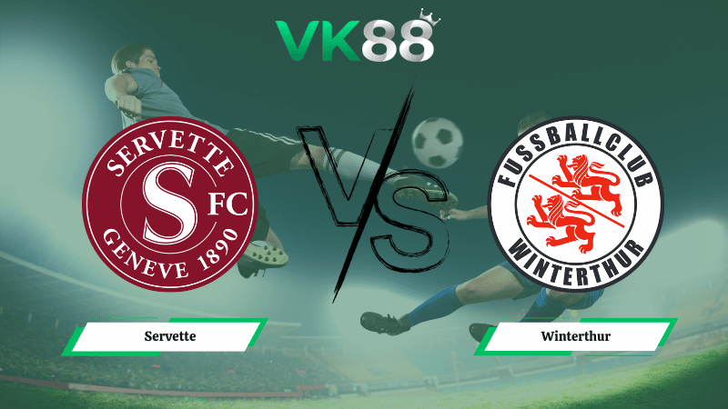 Nhận định soi kèo Servette vs Winterthur ngày 02h30 ngày 04/03/2026