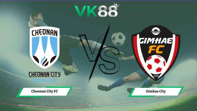 Nhận định soi kèo Cheonan City FC vs Gimhae City 17h30 ngày 10/07/2026