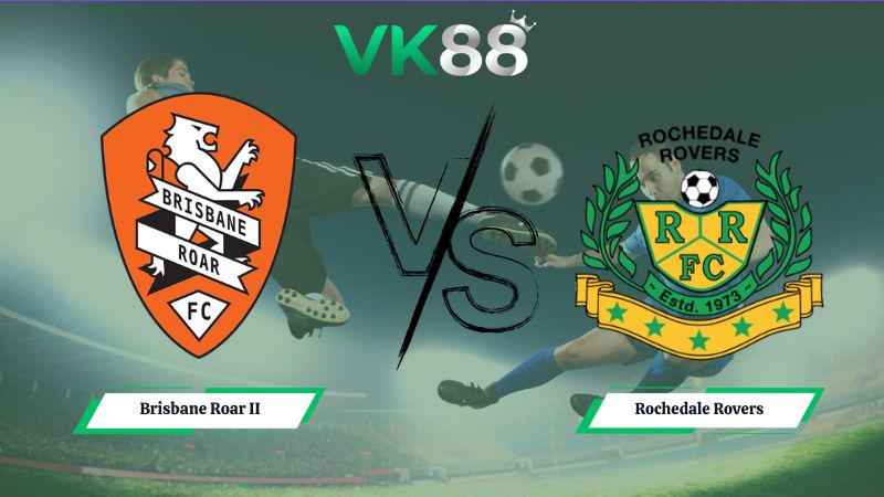 Nhận định soi kèo Brisbane Roar II vs Rochedale Rovers 16h30 ngày 10/07/2026