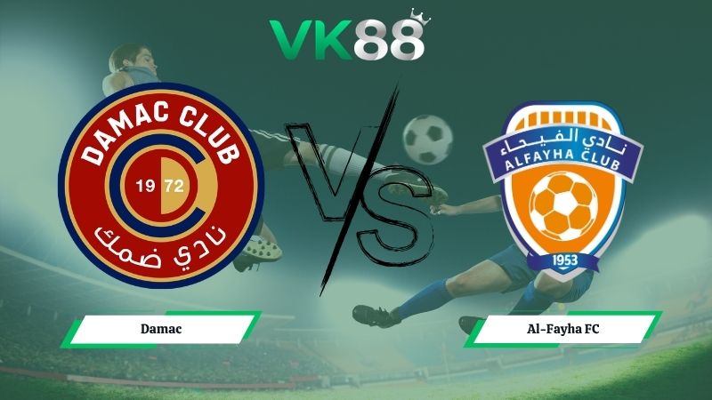 Nhận định soi kèo Damac vs Al-Fayha FC 23h15 ngày 15/05/2026