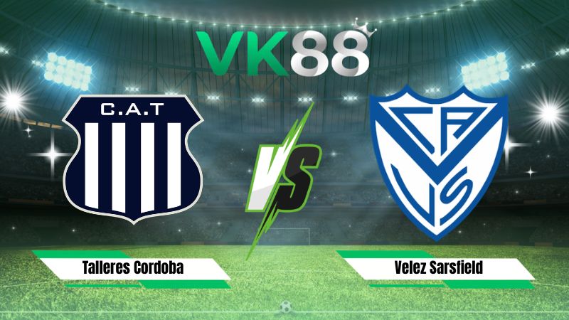 Nhận định soi kèo Talleres Cordoba vs Velez Sarsfield 05h00 ngày 31/07/2026