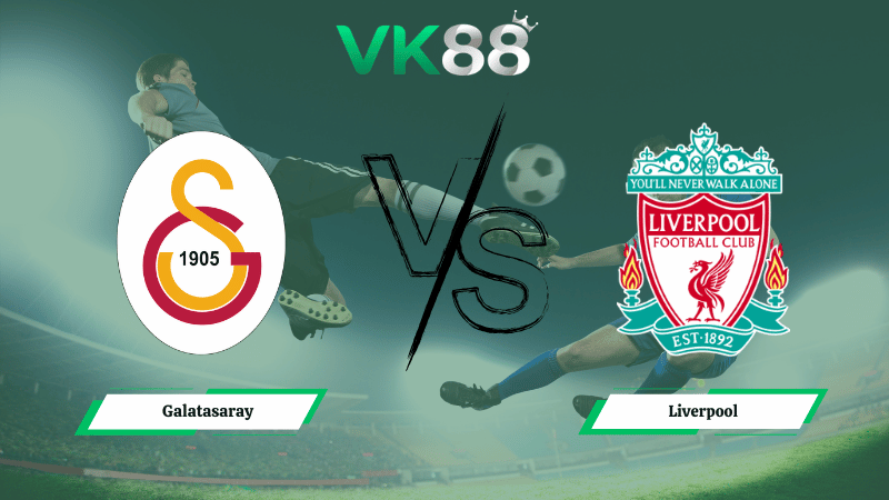 Nhận định soi kèo Galatasaray vs Liverpool 03h00 ngày 11/03/2026