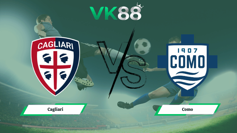 Nhận định soi kèo Cagliari vs Como 21h00 ngày 07/03/2026