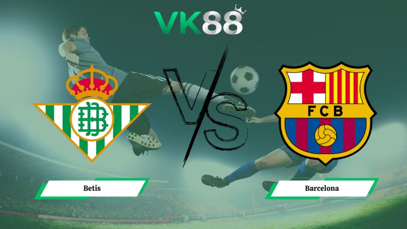 soi kèo Betis vs Barcelona 00h30 ngày 07/12/2025