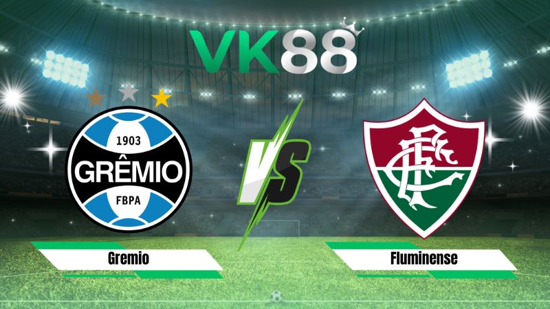 Nhận định soi kèo Gremio vs Fluminense 04h30 ngày 27/07/2026