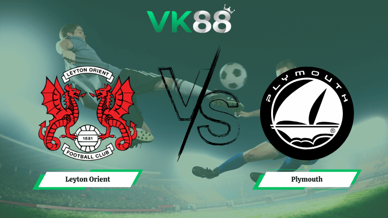 Nhận định soi kèo Leyton Orient vs Plymouth 02h45 ngày 18/02/2026