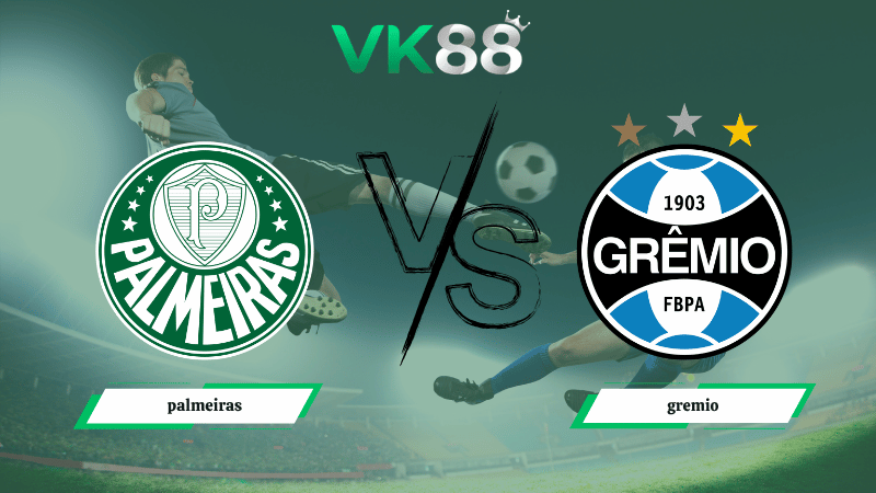 Nhận định soi kèo Palmeiras vs Gremio 07h30 ngày 03/04/2026