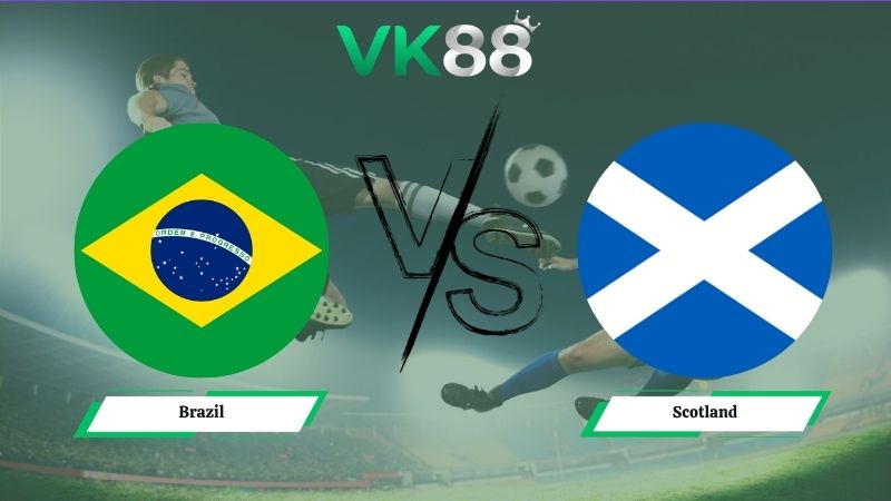 Nhận định soi kèo Brazil vs Scotland 05h00 ngày 25/06/2026