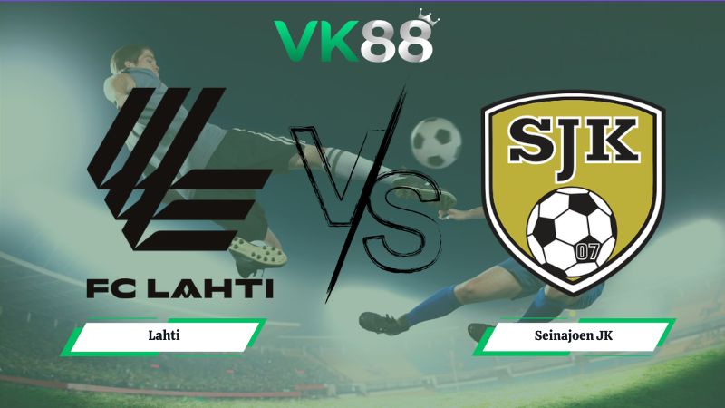 Nhận định soi kèo Lahti vs Seinajoen JK 23h00 ngày 13/06/2026