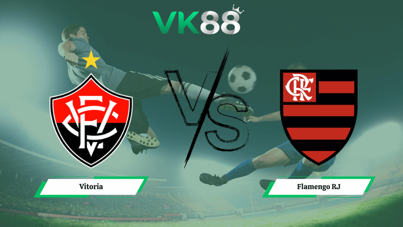 Nhận định soi kèo Vitoria vs Flamengo RJ 07h30 ngày 11/02/2026