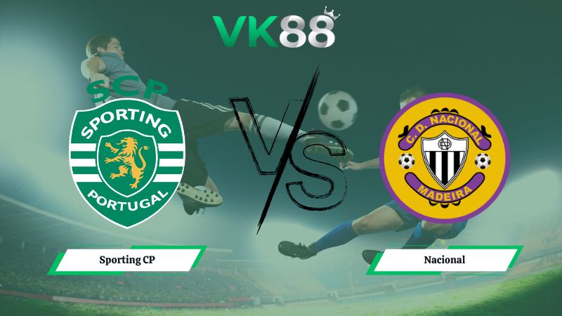 Nhận định soi kèo Sporting CP vs Nacional 01h00 ngày 02/02/2026