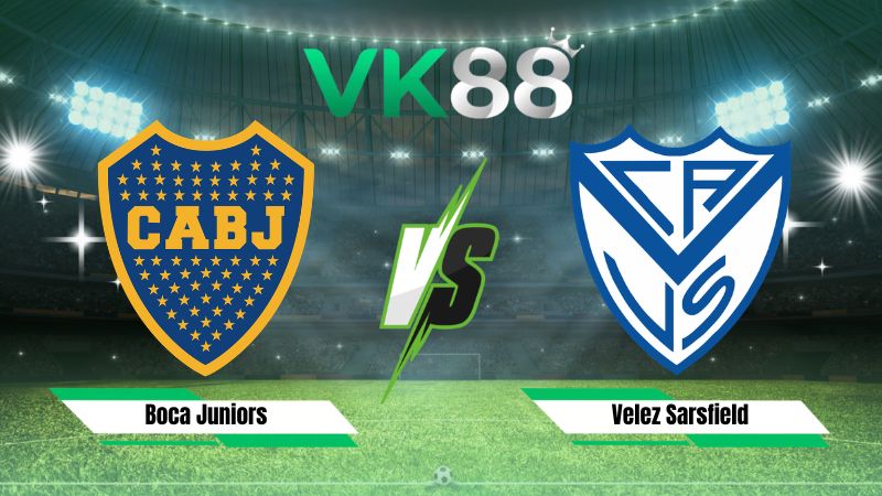 Nhận định soi kèo Boca Juniors vs Velez Sarsfield 05h15 ngày 09/08/2026